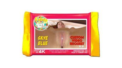 Skye Blue - Custom Video Request Pt. Ii With Skye Blue - upornia.com
